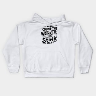 Unique Celebration Graphic "I Wanna Count The Wrinkles On Your Stink" Kids Hoodie